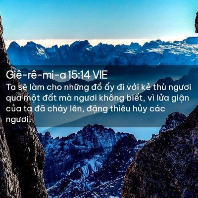 Picture 02 - Giê-rê-mi-a 15:14 VIE - Ta sẽ làm cho những đồ ấy đi với - Bible Verse Picture