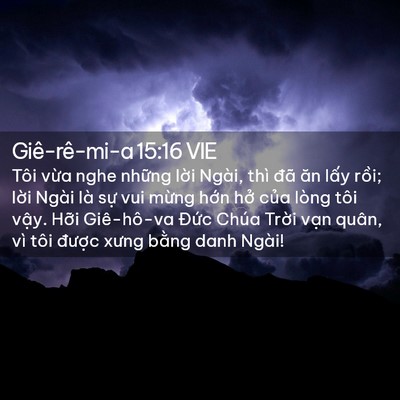 Picture 02 - Giê-rê-mi-a 15:16 VIE - Tôi vừa nghe những lời Ngài, thì đã - Bible Verse Picture