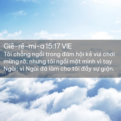 Picture 02 - Giê-rê-mi-a 15:17 VIE - Tôi chẳng ngồi trong đám hội kẻ vui - Bible Verse Picture