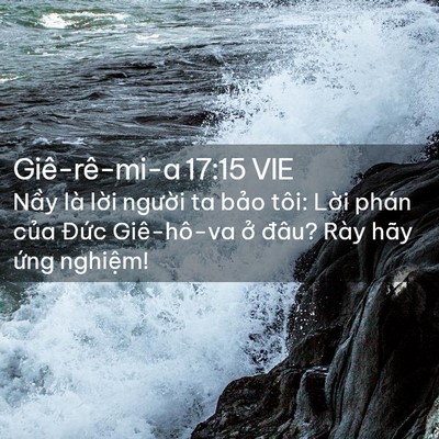 Picture 02 - Giê-rê-mi-a 17:15 VIE - Nầy là lời người ta bảo tôi: Lời - Bible Verse Picture