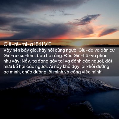Picture 02 - Giê-rê-mi-a 18:11 VIE - Vậy nên bây giờ, hãy nói cùng người - Bible Verse Picture