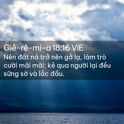 Picture 02 - Giê-rê-mi-a 18:16 VIE - Nên đất nó trở nên gở lạ, làm trò - Bible Verse Picture