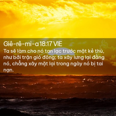 Picture 02 - Giê-rê-mi-a 18:17 VIE - Ta sẽ làm cho nó tan lạc trước mặt - Bible Verse Picture