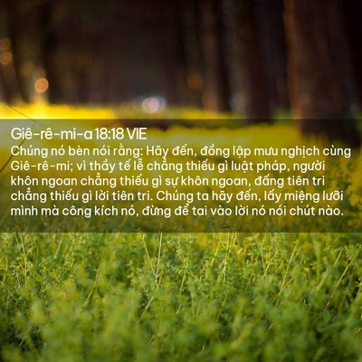 Picture 02 - Giê-rê-mi-a 18:18 VIE - Chúng nó bèn nói rằng: Hãy đến, đồng - Bible Verse Picture