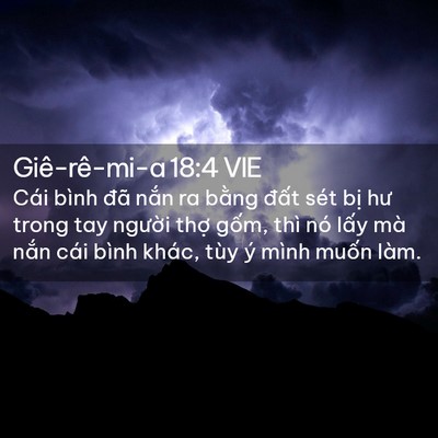 Picture 02 - Giê-rê-mi-a 18:4 VIE - Cái bình đã nắn ra bằng đất sét bị - Bible Verse Picture
