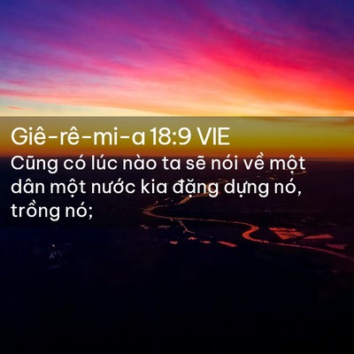 Picture 02 - Giê-rê-mi-a 18:9 VIE - Cũng có lúc nào ta sẽ nói về một dân - Bible Verse Picture