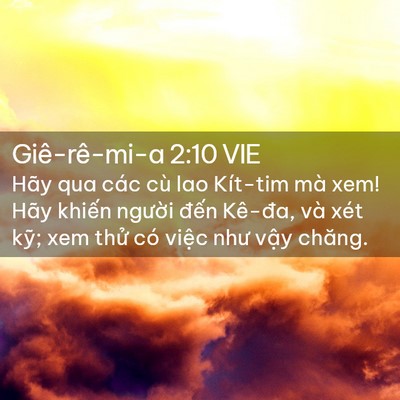 Picture 02 - Giê-rê-mi-a 2:10 VIE - Hãy qua các cù lao Kít-tim mà xem! Hãy - Bible Verse Picture