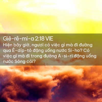 Picture 02 - Giê-rê-mi-a 2:18 VIE - Hiện bây giờ, ngươi có việc gì mà đi - Bible Verse Picture