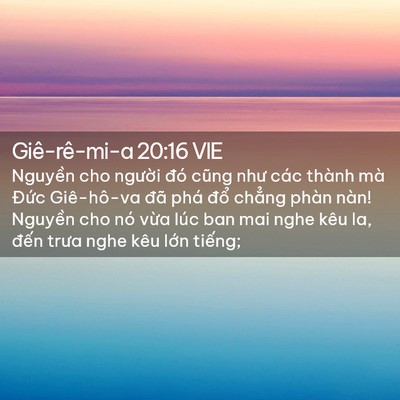 Picture 02 - Giê-rê-mi-a 20:16 VIE - Nguyền cho người đó cũng như các thành - Bible Verse Picture
