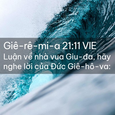 Picture 02 - Giê-rê-mi-a 21:11 VIE - Luận về nhà vua Giu-đa, hãy nghe lời - Bible Verse Picture