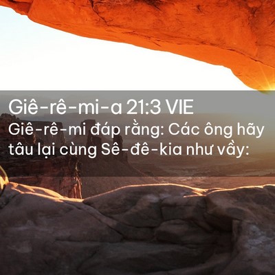 Picture 02 - Giê-rê-mi-a 21:3 VIE - Giê-rê-mi đáp rằng: Các ông hãy tâu - Bible Verse Picture
