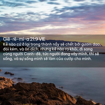 Picture 02 - Giê-rê-mi-a 21:9 VIE - Kẻ nào cứ ở lại trong thành nầy sẽ - Bible Verse Picture