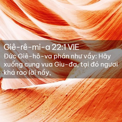 Picture 02 - Giê-rê-mi-a 22:1 VIE - Đức Giê-hô-va phán như vầy: Hãy xuống - Bible Verse Picture