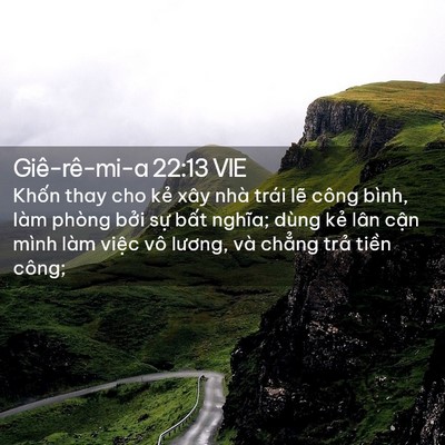 Picture 02 - Giê-rê-mi-a 22:13 VIE - Khốn thay cho kẻ xây nhà trái lẽ công - Bible Verse Picture