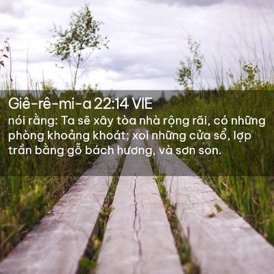 Picture 02 - Giê-rê-mi-a 22:14 VIE - nói rằng: Ta sẽ xây tòa nhà rộng rãi, - Bible Verse Picture
