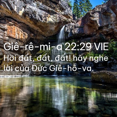 Picture 02 - Giê-rê-mi-a 22:29 VIE - Hỡi đất, đất, đất! hãy nghe lời - Bible Verse Picture