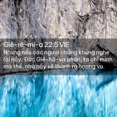 Picture 02 - Giê-rê-mi-a 22:5 VIE - Nhưng nếu các ngươi chẳng khứng nghe - Bible Verse Picture