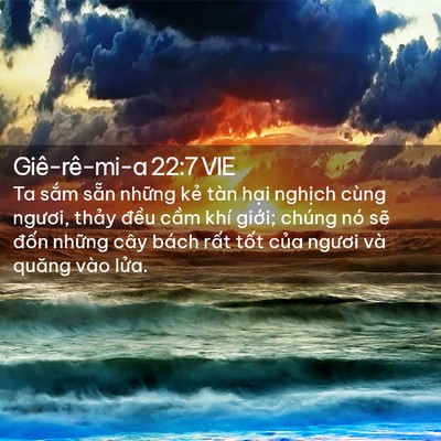 Picture 02 - Giê-rê-mi-a 22:7 VIE - Ta sắm sẵn những kẻ tàn hại nghịch - Bible Verse Picture