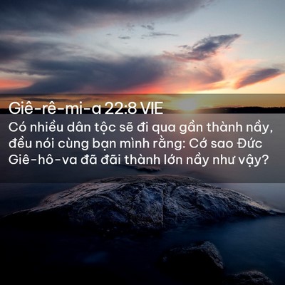 Picture 02 - Giê-rê-mi-a 22:8 VIE - Có nhiều dân tộc sẽ đi qua gần thành - Bible Verse Picture