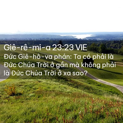 Picture 02 - Giê-rê-mi-a 23:23 VIE - Đức Giê-hô-va phán: Ta có phải là - Bible Verse Picture