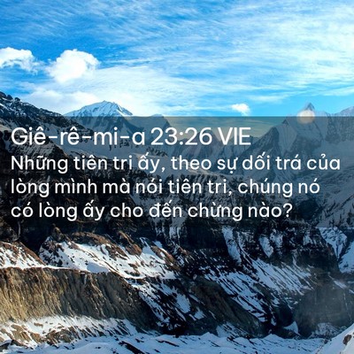 Picture 02 - Giê-rê-mi-a 23:26 VIE - Những tiên tri ấy, theo sự dối trá - Bible Verse Picture