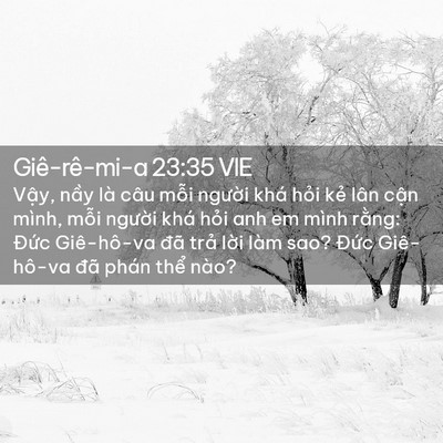 Picture 02 - Giê-rê-mi-a 23:35 VIE - Vậy, nầy là câu mỗi người khá hỏi - Bible Verse Picture