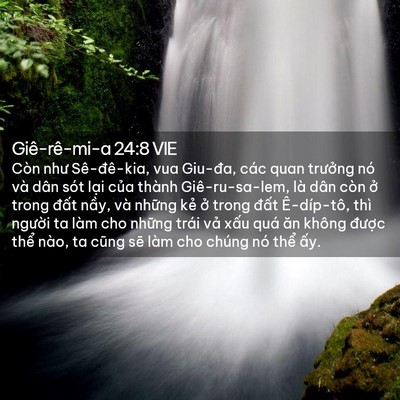 Picture 02 - Giê-rê-mi-a 24:8 VIE - Còn như Sê-đê-kia, vua Giu-đa, các quan - Bible Verse Picture