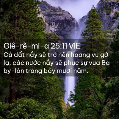 Picture 02 - Giê-rê-mi-a 25:11 VIE - Cả đất nầy sẽ trở nên hoang vu gở - Bible Verse Picture