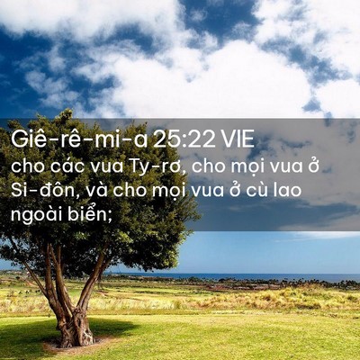 Picture 02 - Giê-rê-mi-a 25:22 VIE - cho các vua Ty-rơ, cho mọi vua ở Si-đôn, - Bible Verse Picture