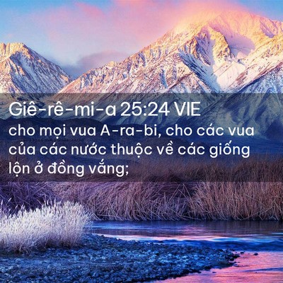 Picture 02 - Giê-rê-mi-a 25:24 VIE - cho mọi vua A-ra-bi, cho các vua của các - Bible Verse Picture