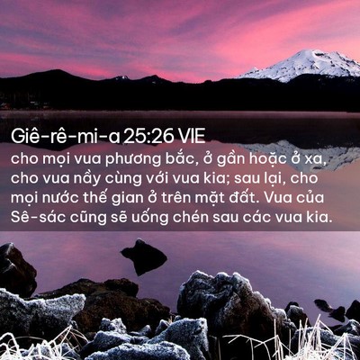 Picture 02 - Giê-rê-mi-a 25:26 VIE - cho mọi vua phương bắc, ở gần hoặc - Bible Verse Picture