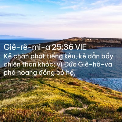 Picture 02 - Giê-rê-mi-a 25:36 VIE - Kẻ chăn phát tiếng kêu, kẻ dẫn bầy - Bible Verse Picture