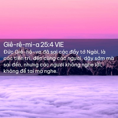 Picture 02 - Giê-rê-mi-a 25:4 VIE - Đức Giê-hô-va đã sai các đầy tớ - Bible Verse Picture