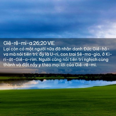 Picture 02 - Giê-rê-mi-a 26:20 VIE - Lại còn có một người nữa đã nhân - Bible Verse Picture