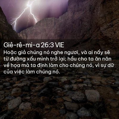 Picture 02 - Giê-rê-mi-a 26:3 VIE - Hoặc giả chúng nó nghe ngươi, và ai - Bible Verse Picture
