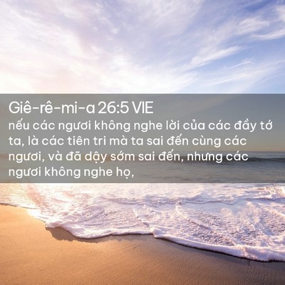 Picture 02 - Giê-rê-mi-a 26:5 VIE - nếu các ngươi không nghe lời của các - Bible Verse Picture