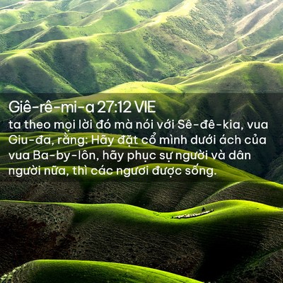 Picture 02 - Giê-rê-mi-a 27:12 VIE - ta theo mọi lời đó mà nói với - Bible Verse Picture