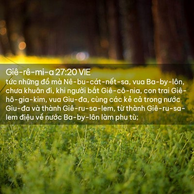 Picture 02 - Giê-rê-mi-a 27:20 VIE - tức những đồ mà Nê-bu-cát-nết-sa, vua - Bible Verse Picture