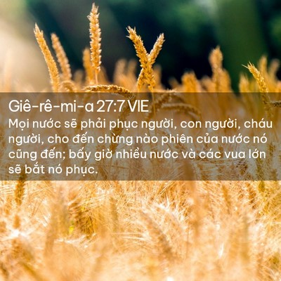Picture 02 - Giê-rê-mi-a 27:7 VIE - Mọi nước sẽ phải phục người, con - Bible Verse Picture