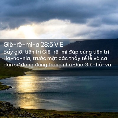 Picture 02 - Giê-rê-mi-a 28:5 VIE - Bấy giờ, tiên tri Giê-rê-mi đáp cùng - Bible Verse Picture