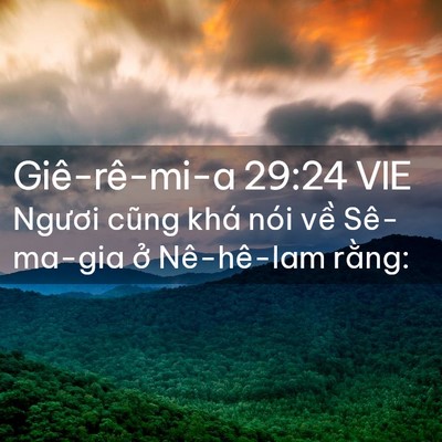 Picture 02 - Giê-rê-mi-a 29:24 VIE - Ngươi cũng khá nói về Sê-ma-gia ở - Bible Verse Picture