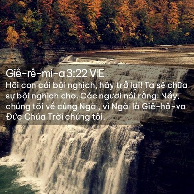 Picture 02 - Giê-rê-mi-a 3:22 VIE - Hỡi con cái bội nghịch, hãy trở lại! - Bible Verse Picture
