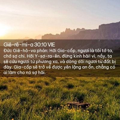 Picture 02 - Giê-rê-mi-a 30:10 VIE - Đức Giê-hô-va phán: Hỡi Gia-cốp, - Bible Verse Picture