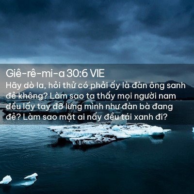 Picture 02 - Giê-rê-mi-a 30:6 VIE - Hãy dò la, hỏi thử có phải ấy là - Bible Verse Picture