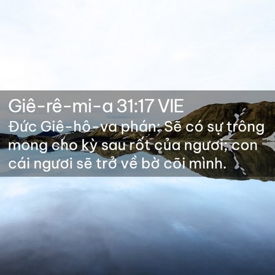 Picture 02 - Giê-rê-mi-a 31:17 VIE - Đức Giê-hô-va phán: Sẽ có sự trông - Bible Verse Picture