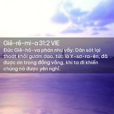 Picture 02 - Giê-rê-mi-a 31:2 VIE - Đức Giê-hô-va phán như vầy: Dân sót - Bible Verse Picture
