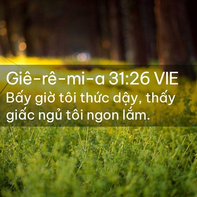 Picture 02 - Giê-rê-mi-a 31:26 VIE - Bấy giờ tôi thức dậy, thấy giấc - Bible Verse Picture