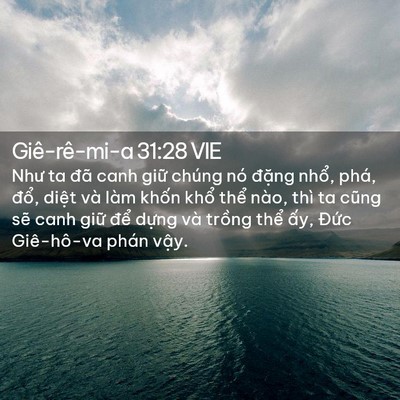 Picture 02 - Giê-rê-mi-a 31:28 VIE - Như ta đã canh giữ chúng nó đặng nhổ, - Bible Verse Picture