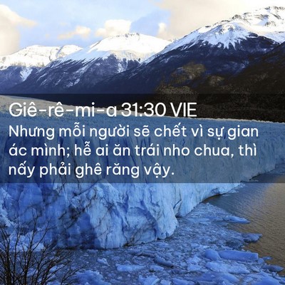 Picture 02 - Giê-rê-mi-a 31:30 VIE - Nhưng mỗi người sẽ chết vì sự gian - Bible Verse Picture