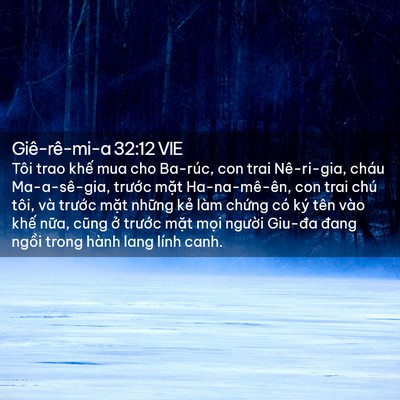 Picture 02 - Giê-rê-mi-a 32:12 VIE - Tôi trao khế mua cho Ba-rúc, con trai - Bible Verse Picture